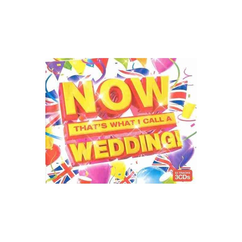 NOW WEDDING! - THATS WHAT I CALL A WEDDING! - 3CD NOW WEDDING! - THATS WHAT I CALL A WEDDING! - 3CD