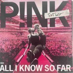 PINK - ALL I KNOW SO FAR: SETLIST - 2 LP