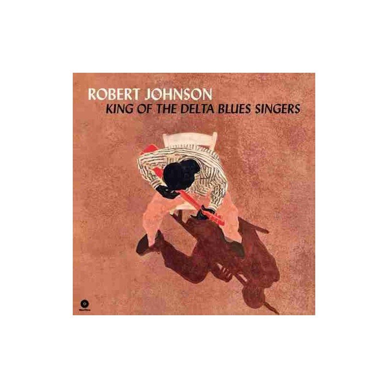 ROBERT JOHNSON - KING OF THE DELTA BLUES SINGERS (LP 180GR. - LP ROBERT JOHNSON - KING OF THE DELTA BLUES SINGERS (LP 180GR. - LP