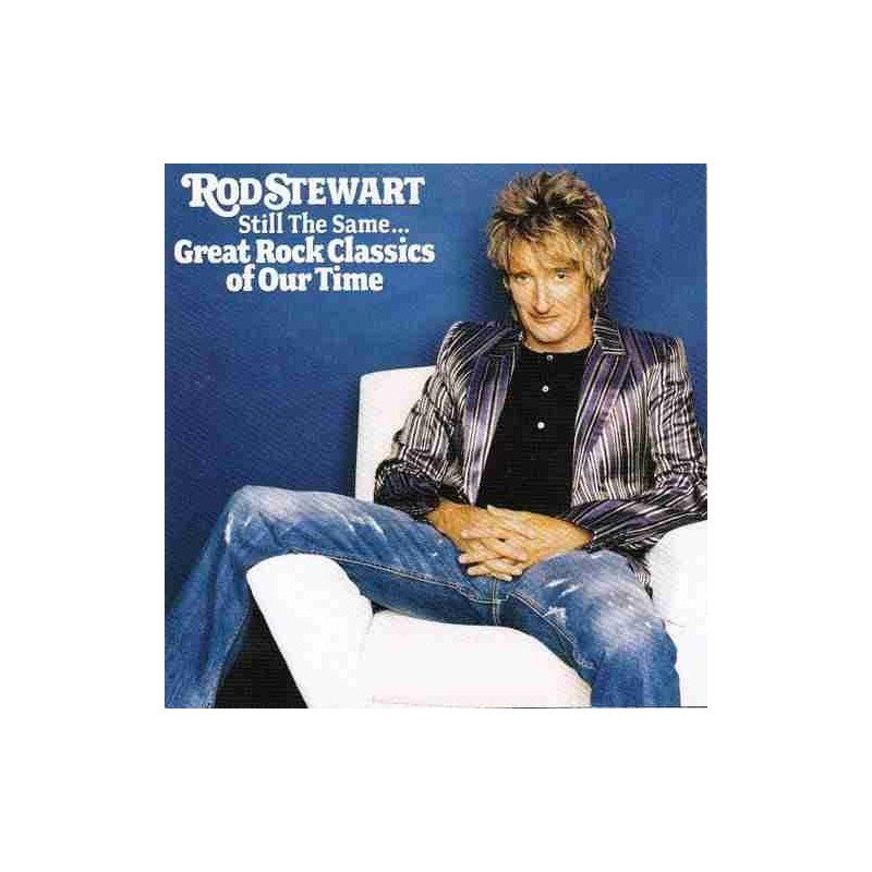 ROD STEWART - STILL THE SAME...GREAT ROCK CLASSICS OF OU - CD ROD STEWART - STILL THE SAME...GREAT ROCK CLASSICS OF OU - CD