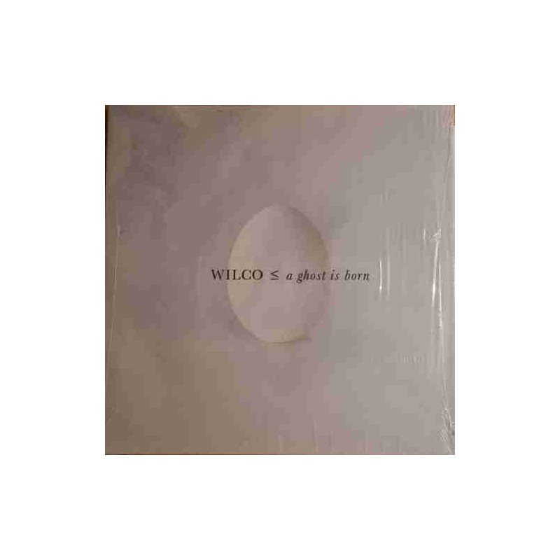 WILCO - A GHOST IS BORN - 2 LP WILCO - A GHOST IS BORN - 2 LP