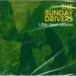 SUNDAY DRIVERS THE - LITTLE HEART ATTACKS - CD