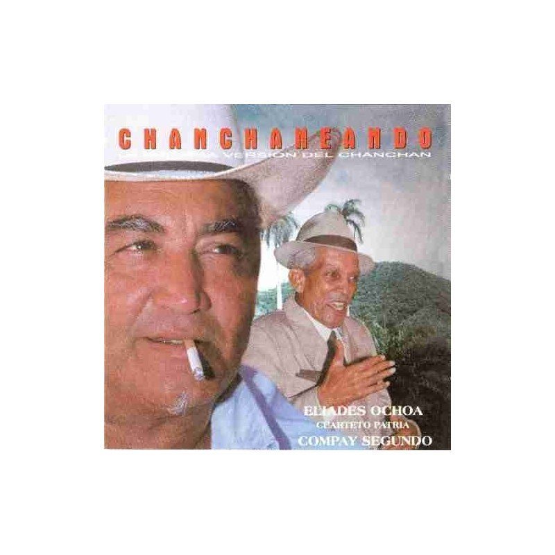 ELIADES OCHOA Y CUARTETO PAT - CHANCHANEANDO - CD ELIADES OCHOA Y CUARTETO PAT - CHANCHANEANDO - CD