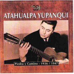 ATAHUALPA YUPANQUI - PIEDRA Y CAMINO 1936/1947 - CD
