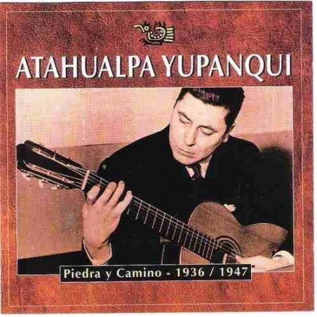 ATAHUALPA YUPANQUI - PIEDRA Y CAMINO 1936/1947 - CD