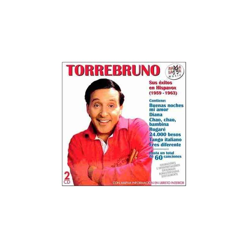 TORREBRUNO - SUS EXITOS EN HISPAVOX 1959/1963 - 2CD TORREBRUNO - SUS EXITOS EN HISPAVOX 1959/1963 - 2CD