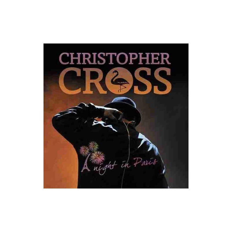 CHRISTOPHER CROSS - A NIGHT IN PARIS - 2CD+DVD CHRISTOPHER CROSS - A NIGHT IN PARIS - 2CD+DVD