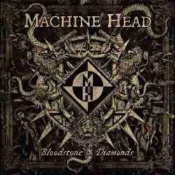 MACHINE HEAD - BLOODSTONE & DIAMONDS - CD
