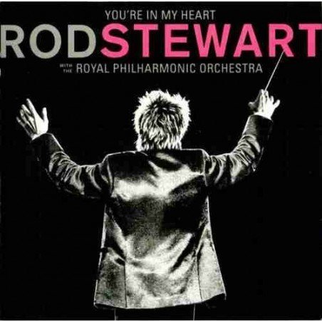ROD STEWART - YOU´RE IN MY HEART: ROD STEWART WITH THE - 2CD