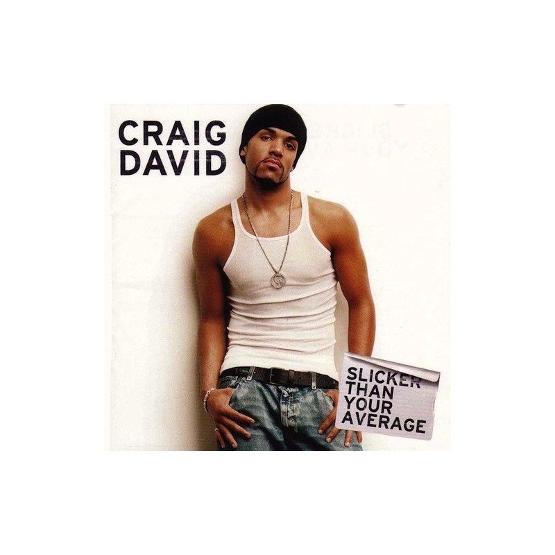 CRAIG DAVID - SLICKER THAN YOUR AVERAGE - CD CRAIG DAVID - SLICKER THAN YOUR AVERAGE - CD