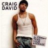 CRAIG DAVID - SLICKER THAN YOUR AVERAGE - CD