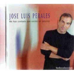 JOSE LUIS PERALES - ME HAN CONTADO QUE EXISTE UN PARAISO - CD