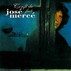 JOSE MERCE - CONFI DE FUA - CD