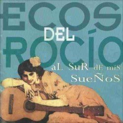 ECOS DEL ROCIO - AL SUR DE MIS SUEÑOS - CD