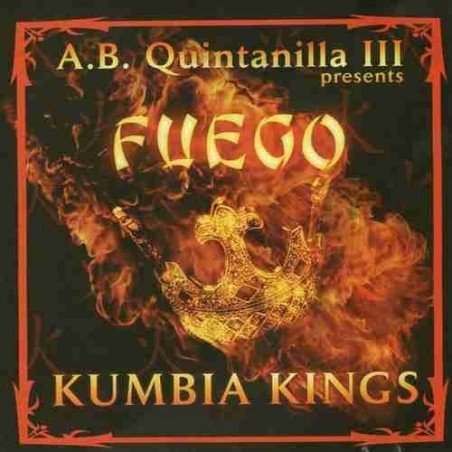 KUMBIA KINGS-A.B. QUINTANILLA - FUEGO KUMBIA KINGS A.B.QUINTANILLA III - CD