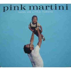 PINK MARTINI - HANG ON LITTLE TOMATO - CD
