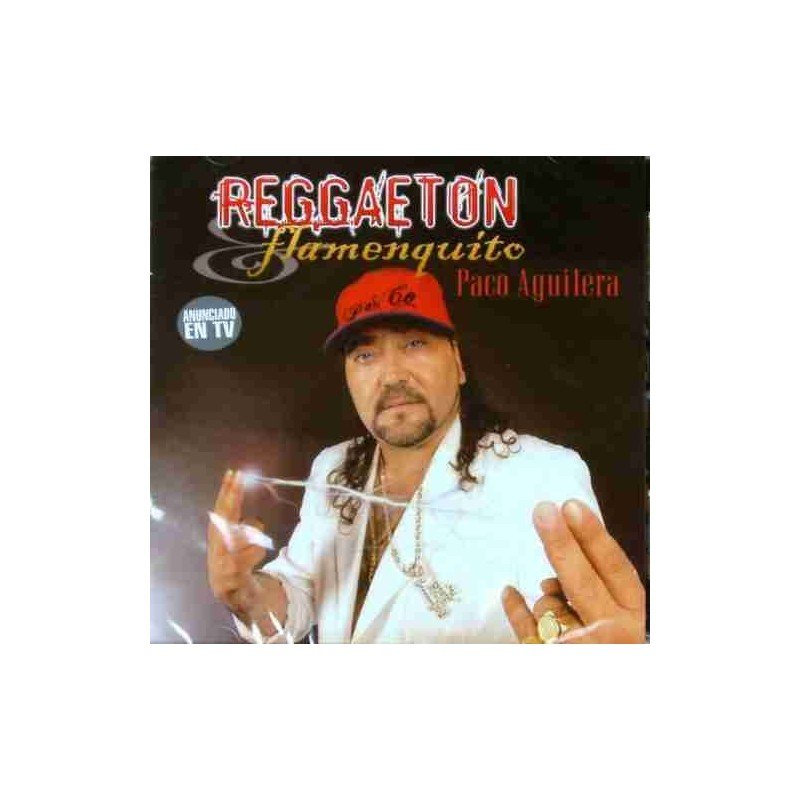 PACO AGUILERA - REGGAETON FLAMENQUITO - CD PACO AGUILERA - REGGAETON FLAMENQUITO - CD