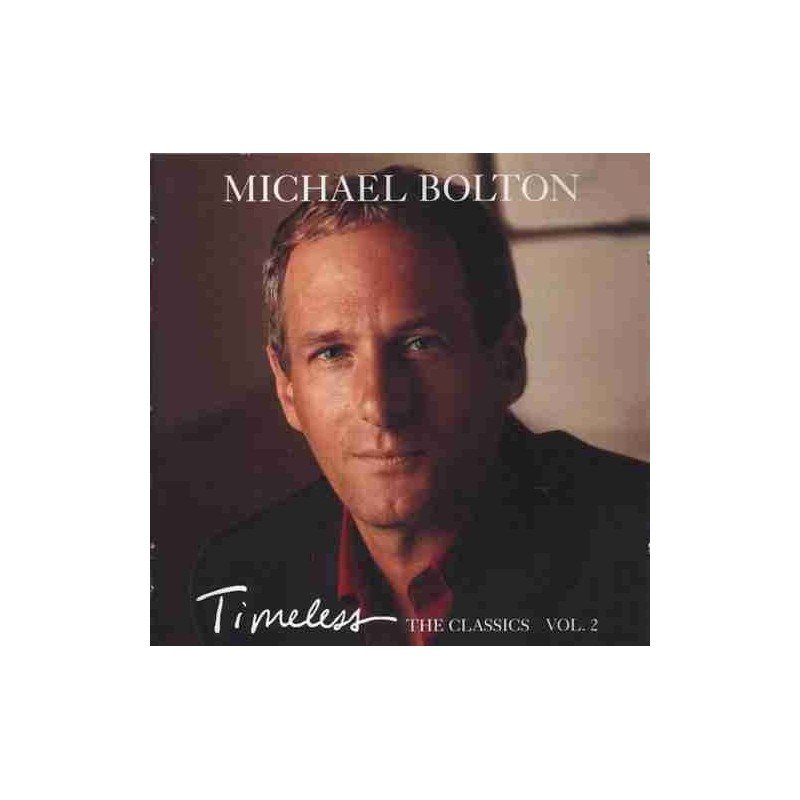 MICHAEL BOLTON - TIMELESS THE CLASICS VOL.2 - CD MICHAEL BOLTON - TIMELESS THE CLASICS VOL.2 - CD