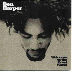 BEN HARPER - WELCOME TO THE CRUEL WORLD - CD