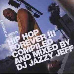 DJ JAZZY JEFF - HIP HOP FOREVER III ED.LIM. - 2CD