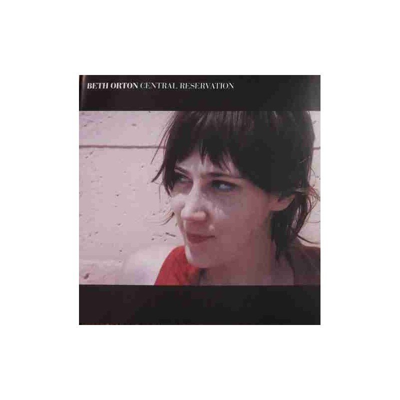 BETH ORTON - CENTRAL RESERVATION - CD BETH ORTON - CENTRAL RESERVATION - CD