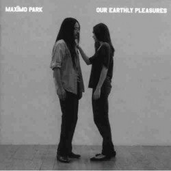 MAXIMO PARK - OUR EARTHLY PLEASURES - CD