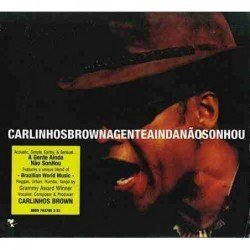 CARLINHOS BROWN - A GENTE AINDA ÑAO SONHOU - CD DIGIP