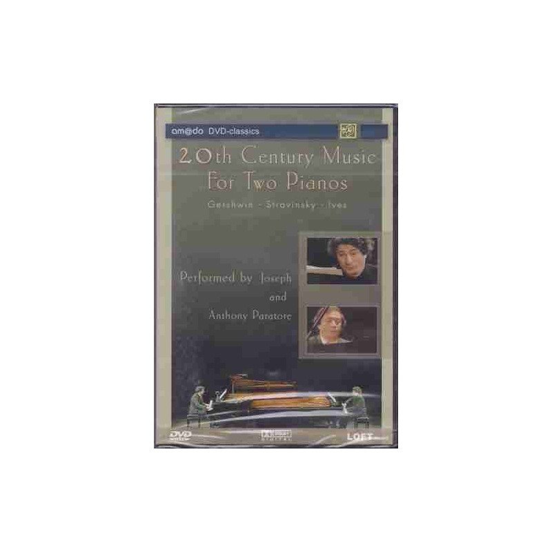 JOSEPH & ANTHONIY PARATORE - 20 TH CENTURY MUSIC FOR TWO PIANOS - DVD JOSEPH & ANTHONIY PARATORE - 20 TH CENTURY MUSIC FOR TWO PIANOS - DVD