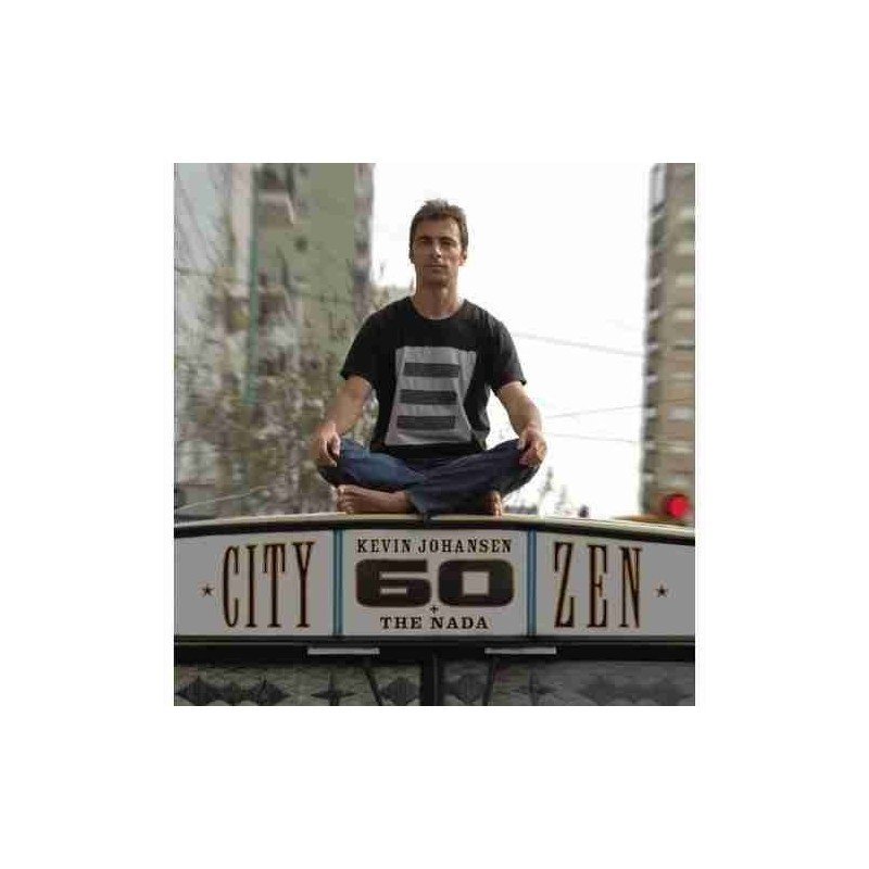 KEVIN JOHANSEN+THE NADA - CITY ZEN - CD KEVIN JOHANSEN+THE NADA - CITY ZEN - CD