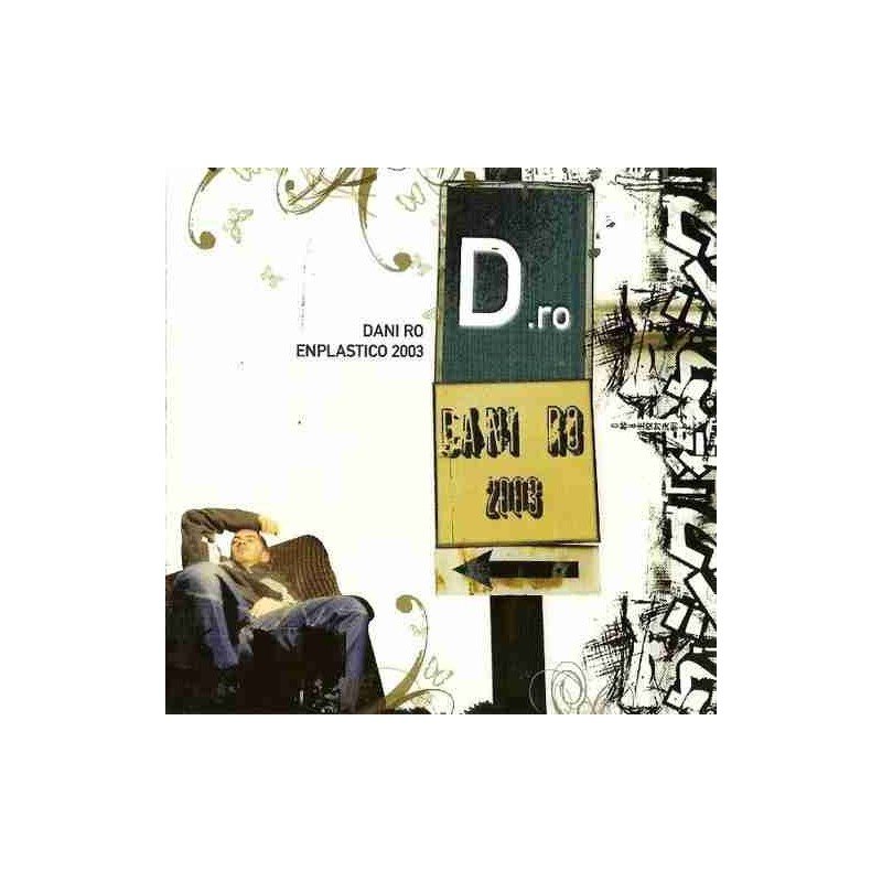 DANI RO - ENPLASTICO 2003 - CD DANI RO - ENPLASTICO 2003 - CD