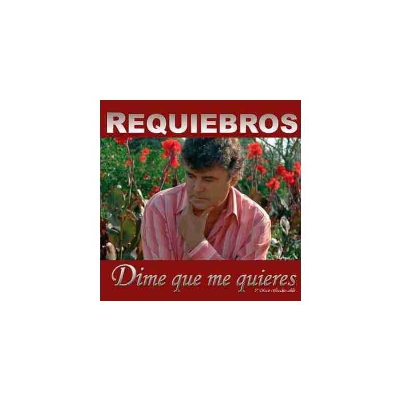 REQUIEBROS - DIME QUE ME QUIERES - CD