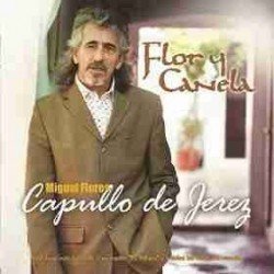 CAPULLO DE JEREZ (MIGUEL FLOR - FLOR Y CANELA - CD