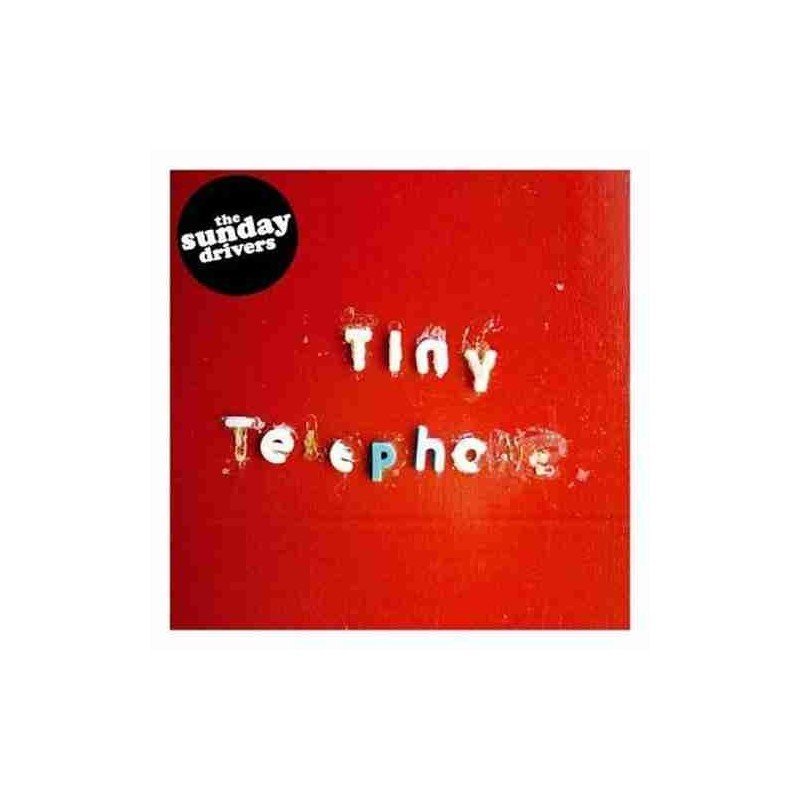 SUNDAY DRIVERS THE - TINY TELEPHONE - CD DIGIP SUNDAY DRIVERS THE - TINY TELEPHONE - CD DIGIP