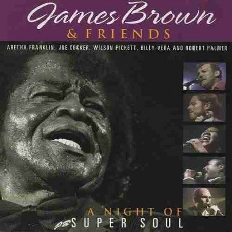 JAMES BROWN & FRIENDS - A NIGHT OF SUPER SOUL - CD