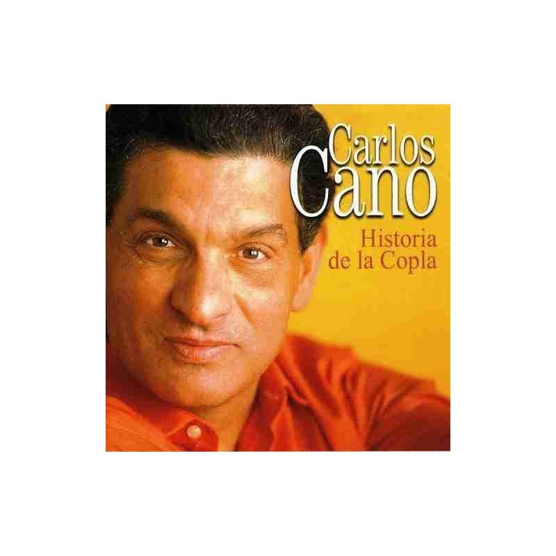 CARLOS CANO - HISTORIA DE LA COPLA - CD CARLOS CANO - HISTORIA DE LA COPLA - CD
