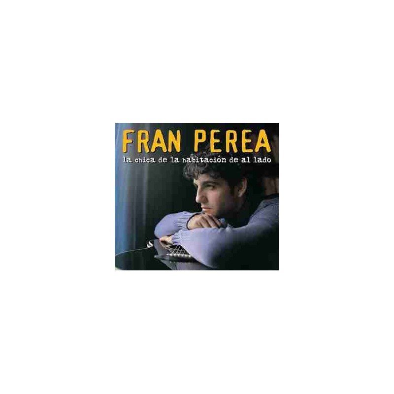 FRAN PEREA - LA CHICA DE LA HABITACION DEL AL LADO - CD FRAN PEREA - LA CHICA DE LA HABITACION DEL AL LADO - CD