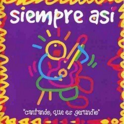 SIEMPRE ASI - CANTANDO,QUE ES GERUNDIO - CD