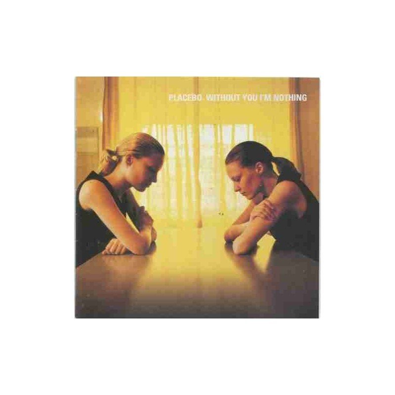 PLACEBO - WITHOUT YOU IM NOTHING - CD PLACEBO - WITHOUT YOU IM NOTHING - CD