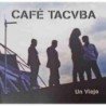 CAFE TACUBA - UN VIAJE - CD