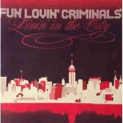FUN LOVIN CRIMINALS - LIVING IN THE CITY - CD