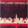 FUN LOVIN CRIMINALS - LIVING IN THE CITY - CD
