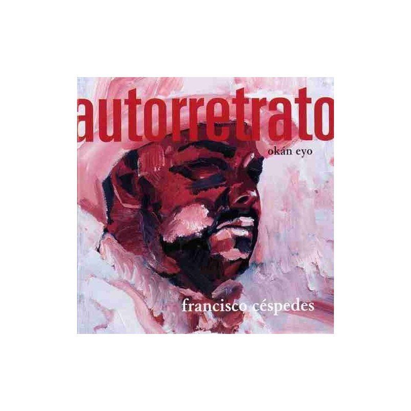 FRANCISCO CESPEDES - AUTORRETRATO OKA EVO - CD FRANCISCO CESPEDES - AUTORRETRATO OKA EVO - CD