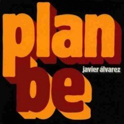 JAVIER ALVAREZ - PLAN BE - CD