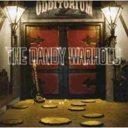 THE DANDY WARHOLS - ODDITORIUM OR WARLORDS OF MARS - CD