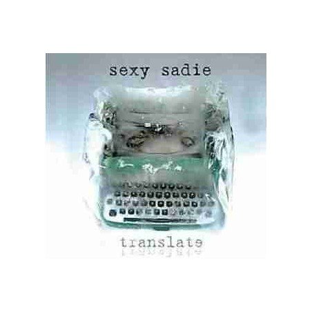 SEXY SADIE - TRANSLATE - CD