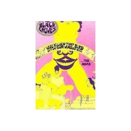 THE BLACK CROWES - WHO KILLED THAT BIRD OUT ON YOUR WINDOW - DVD