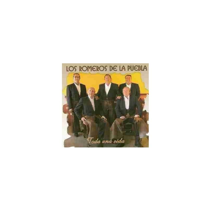LOS ROMEROS DE LA PUEBLA - TODA UNA VIDA - CD LOS ROMEROS DE LA PUEBLA - TODA UNA VIDA - CD