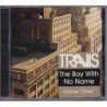 TRAVIS - THE BOY WITH NO NAME - CD CRIST