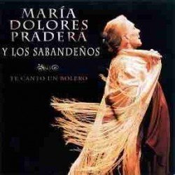 MARIA DOLORES PRADERA Y SAB - TE CANTO UN BOLERO - CD