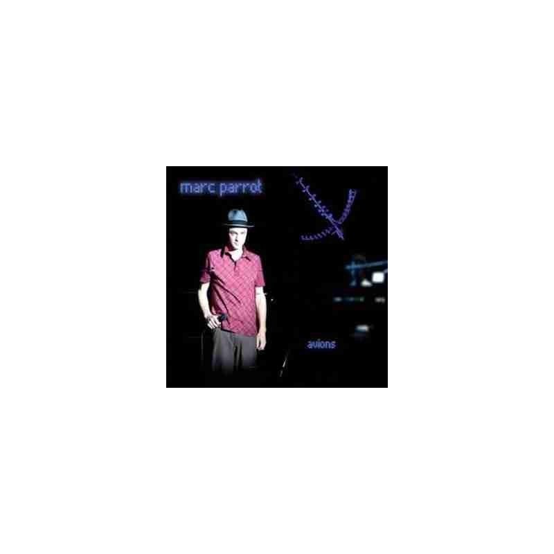 MARC PARROT - AVIONS - CD MARC PARROT - AVIONS - CD